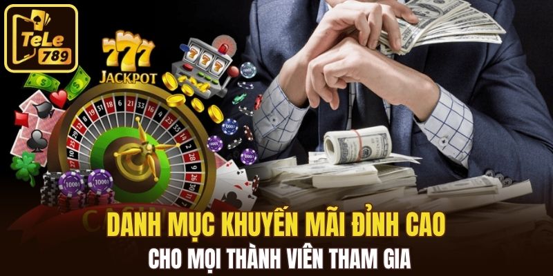 Danh mục khuyến mãi đỉnh cao cho mọi thành viên tham gia