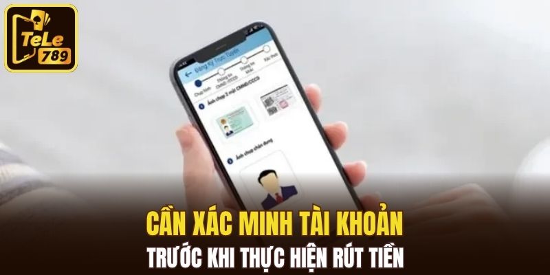 Cần xác minh tài khoản cá cược trước khi thực hiện rút tiền 