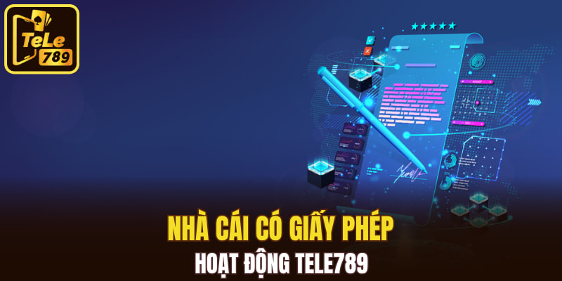 Nhà cái có giấy phép hoạt động Tele789